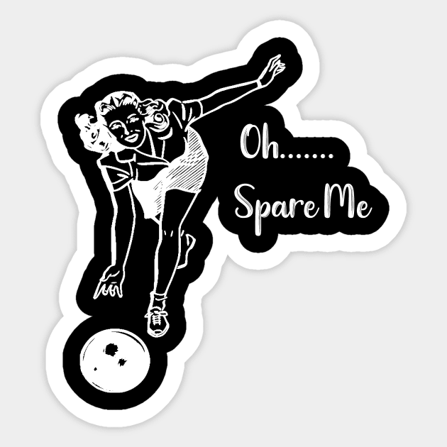 Bowling Oh Spare Me Funny Bowling Gift Women Sticker by StacysCellar